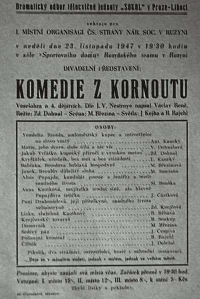 23.listopadu 1947 v 19.30 hod. se hrlo v libock sokolovn divadeln pedstaven s nzvem ,,KOMEDIE Z KORNOUTU,,