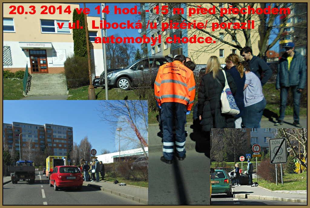 20.3 2014 ve 14 hod. - 15 m ped pechodem v ul.  Libock /u pizrie/ porazil automobyl mal dt.