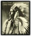 Oglala Sioux Chief - Wasechum Tashunka (1840-1908)  &  Sioux Chief  - Filipaa (2012)